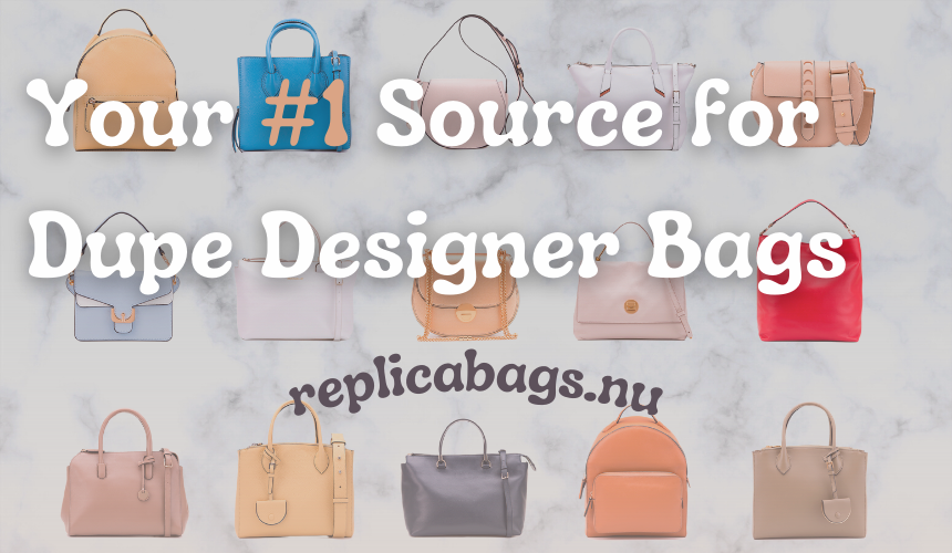 Your #1 Source for Dupe Designer Bags, replicabags.nu